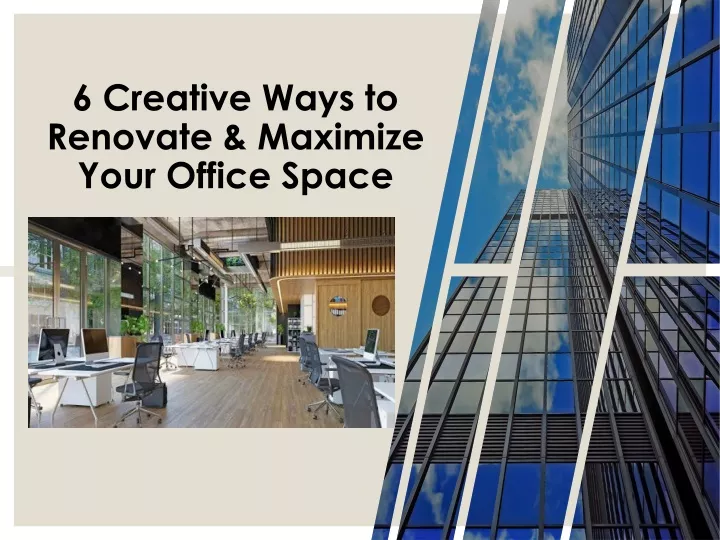 6 creative ways to renovate maximize your office space