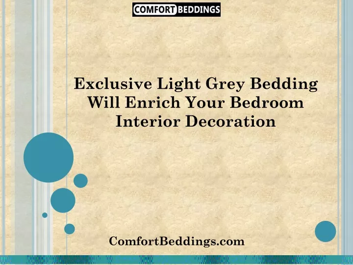 exclusive light grey bedding will enrich your