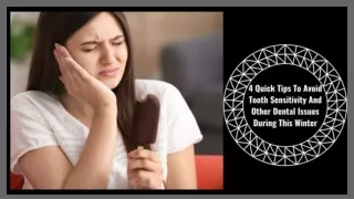 4 Quick Tips To Avoid Tooth Sensitivity And Other Dental Issues During This Winter