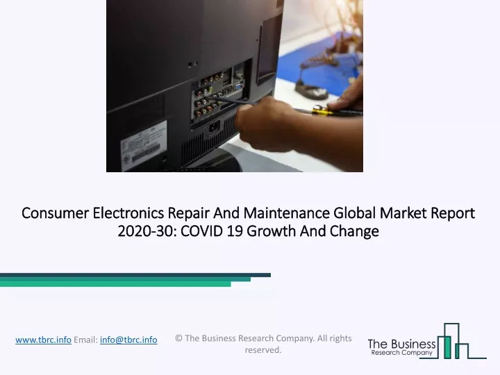 consumer electronics repair and maintenance global market report 2020 30 covid 19 growth and change