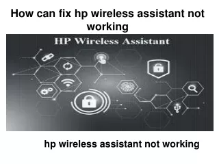 how can fix hp wireless assistant not working