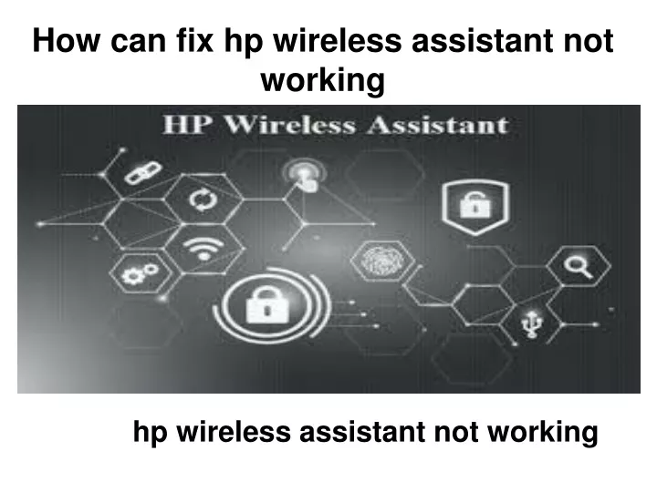 how can fix hp wireless assistant not working