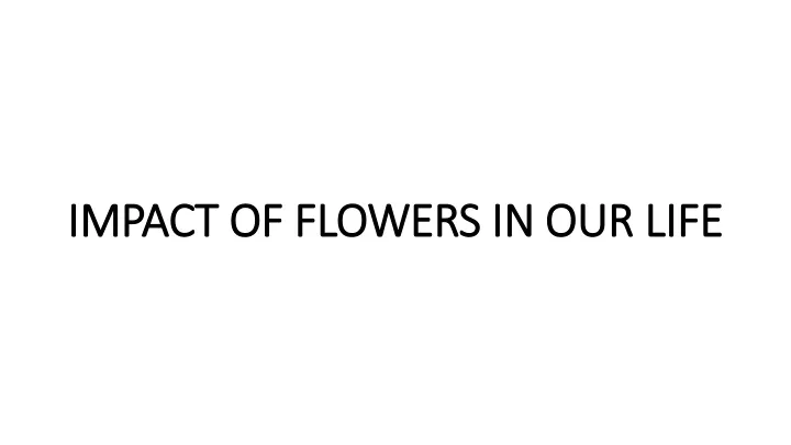 impact of flowers in our life