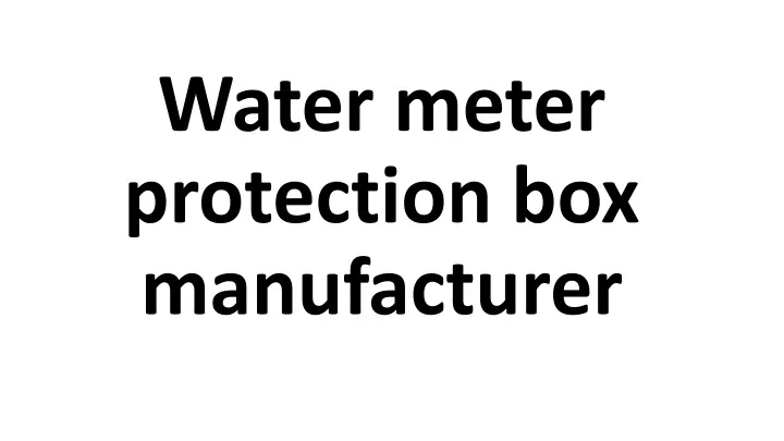 water meter protection box manufacturer