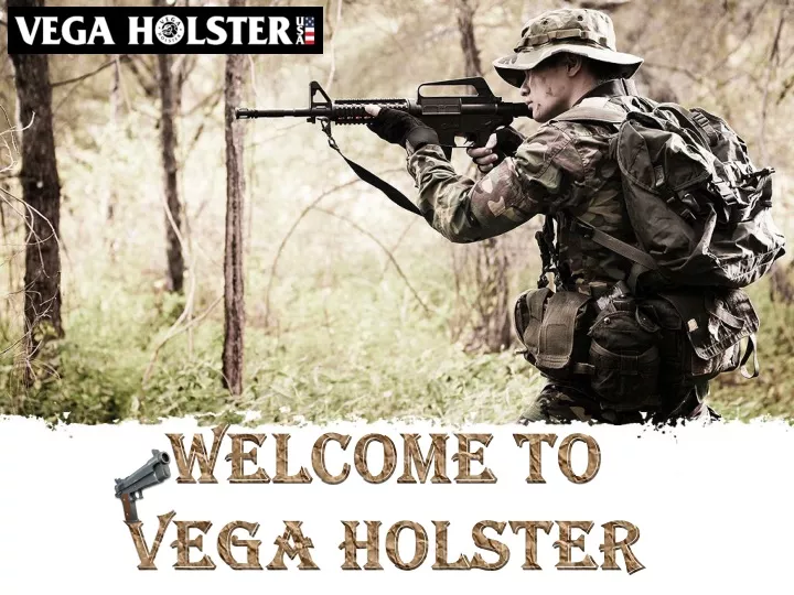 welcome to vega holster