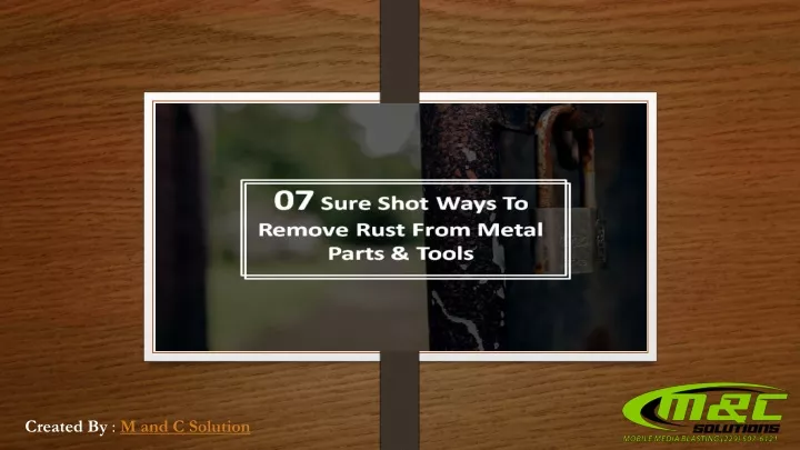 07 sure shot ways to remove rust from metal parts tools