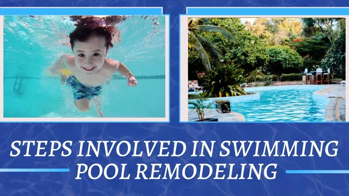 steps involved in swimming pool remodeling