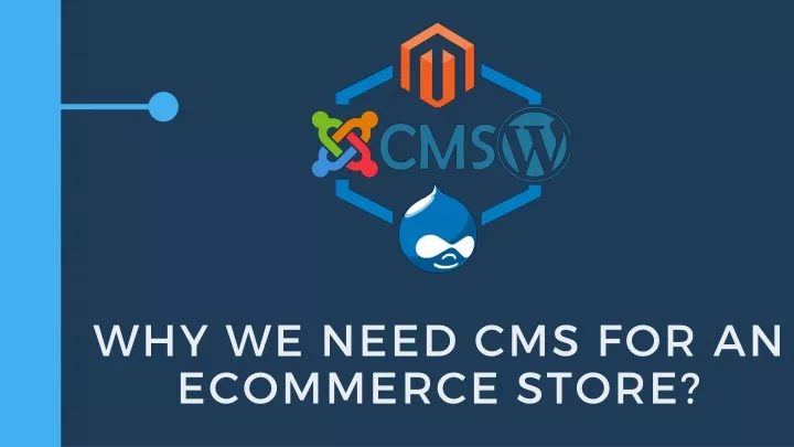 why we need cms for an ecomme r c e s t or e