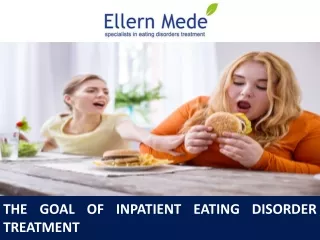 The Goal of Inpatient Eating Disorder Treatment