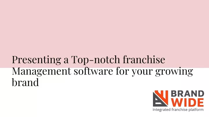 presenting a top notch franchise management