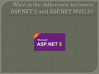 What is the difference between ASP.NET 5 and ASP.NET MVC 6?