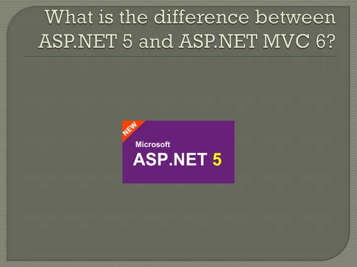 what is the difference between asp net 5 and asp net mvc 6