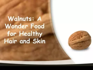 Walnuts: A Wonder Food for Healthy Hair and Skin