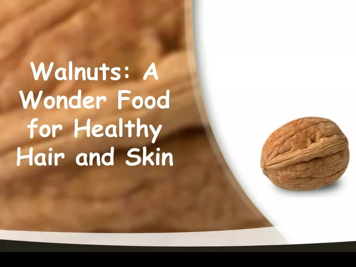 walnuts a wonder food for healthy hair and skin