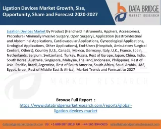 Ligation Devices Market Growth, Size, Opportunity, Share and Forecast 2020-2027
