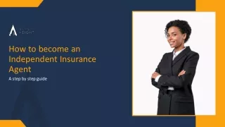 Steps on how to become an independent insurance agent