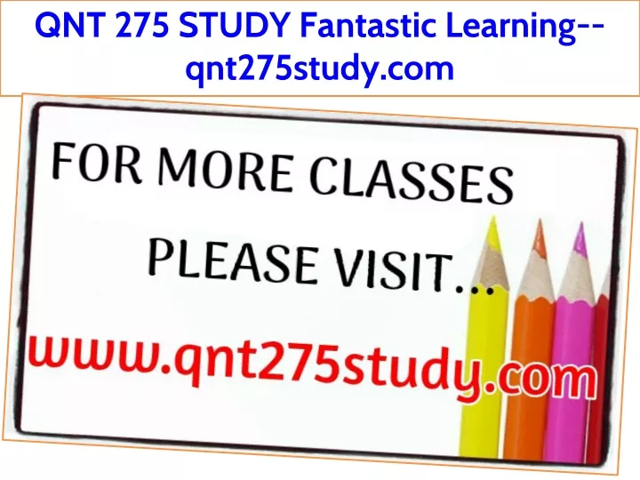 qnt 275 study fantastic learning qnt275study com