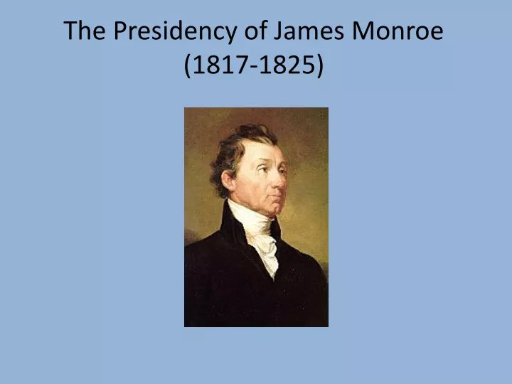 the presidency of james monroe 1817 1825