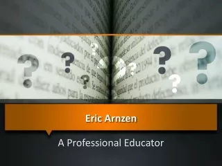 Eric Arnzen A Professional Educator