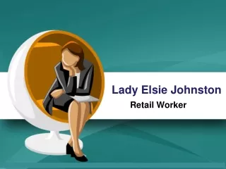 Lady Elsie Johnston - Retail Worker