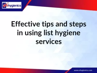 Effective tips and steps in using list hygiene services