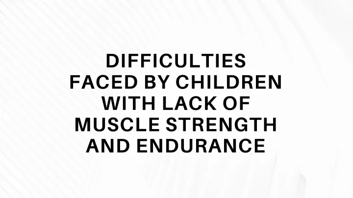 difficulties faced by children with lack