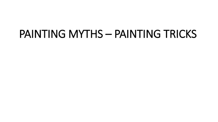 painting myths painting tricks