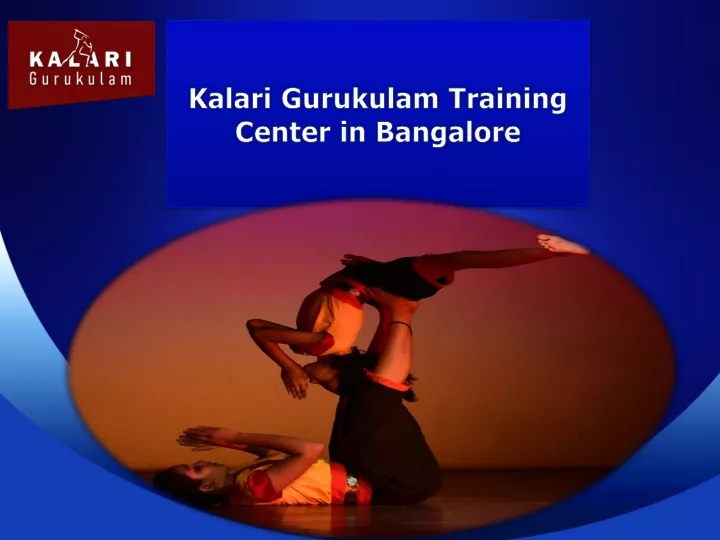 kalari gurukulam training center in bangalore