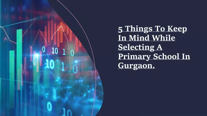 5 things to keep in mind while selecting a primary school in gurgaon