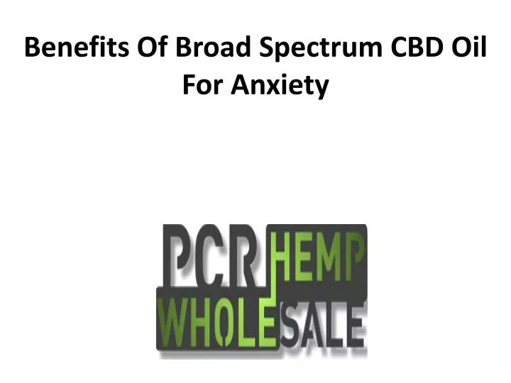 benefits of broad spectrum cbd oil for anxiety