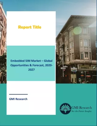 Embedded SIM Market – Forecast, 2020-2027