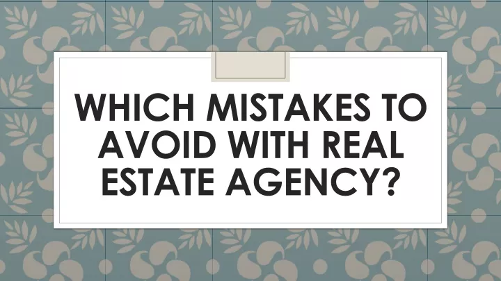 which mistakes to avoid with real estate agency