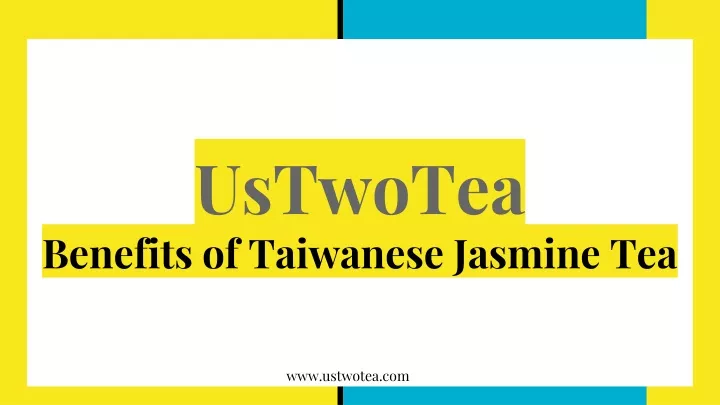 ustwotea benefits of taiwanese jasmine tea
