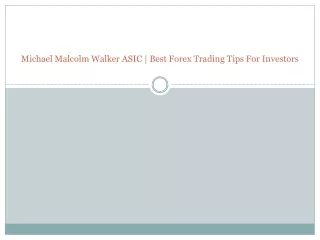 michael malcolm walker asic best forex trading tips for investors
