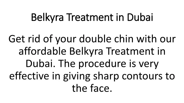 belkyra treatment in dubai