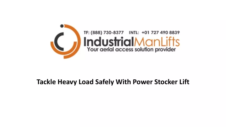 tackle heavy load safely with power stocker lift