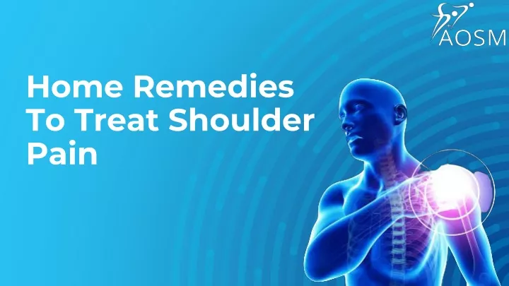 home remedies to treat shoulder pain