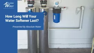How Long Will Your Water Softener Last?