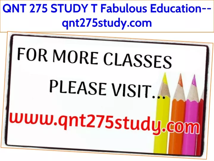 qnt 275 study t fabulous education qnt275study com