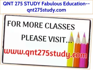 QNT 275 STUDY Fabulous Education--qnt275study.com