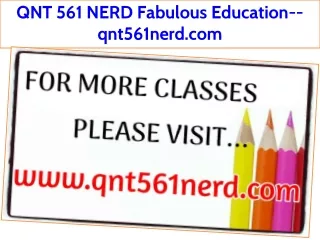 QNT 561 NERD Fabulous Education--qnt561nerd.com