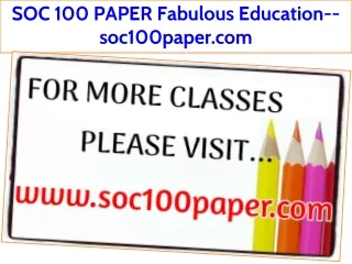 SOC 100 PAPER Fabulous Education--soc100paper.com