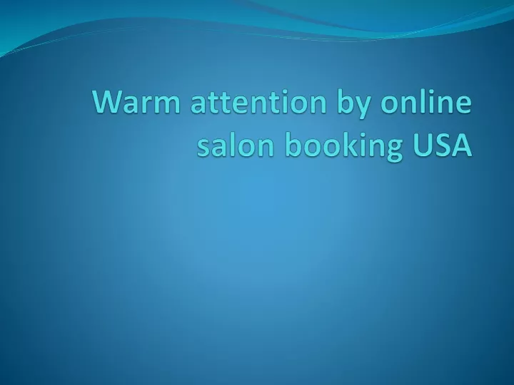 warm attention by online salon booking usa