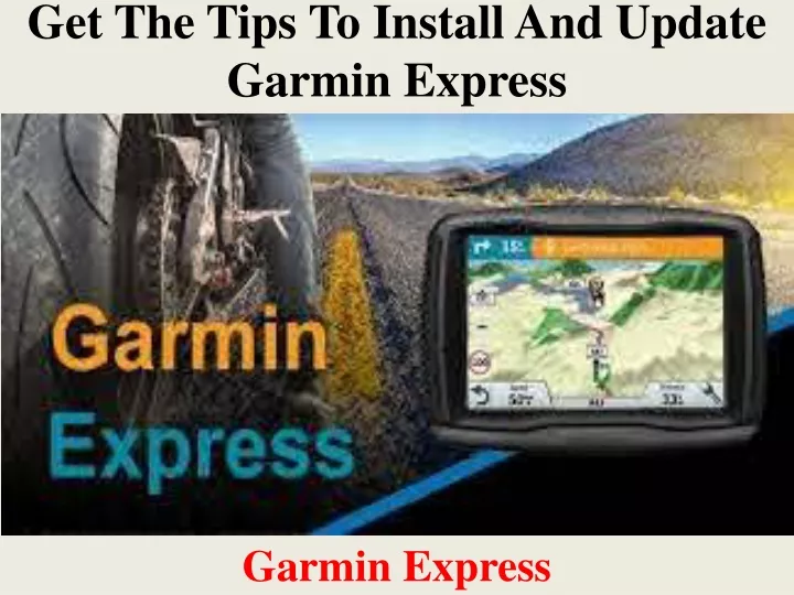 get the tips to install and update garmin express