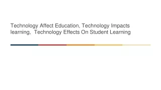 technology affect education technology impacts learning technology effects on student learning