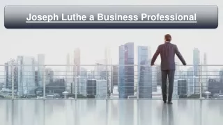 Joseph Luthe a Business Professional