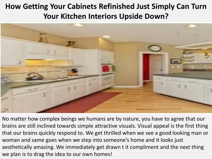 how getting your cabinets refinished just simply can turn your kitchen interiors upside down