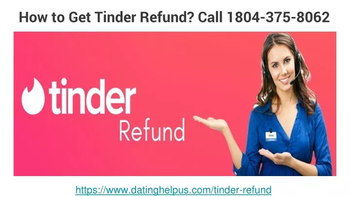 how to get tinder refund call 1804 375 8062