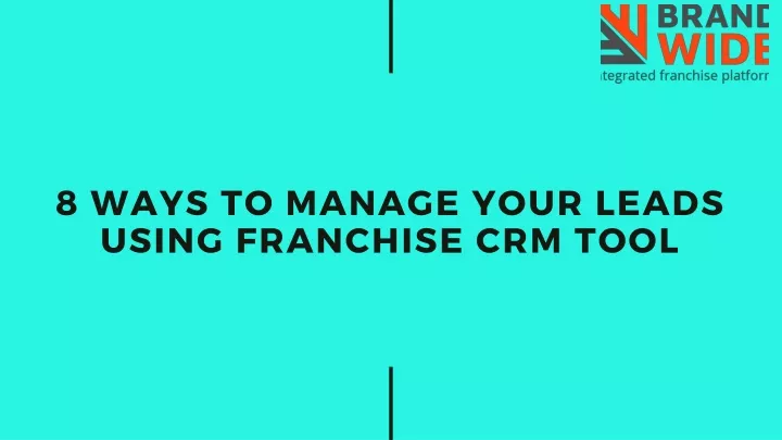 8 ways to manage your leads using franchise