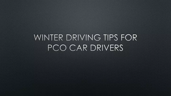 winter driving tips for pco car drivers
